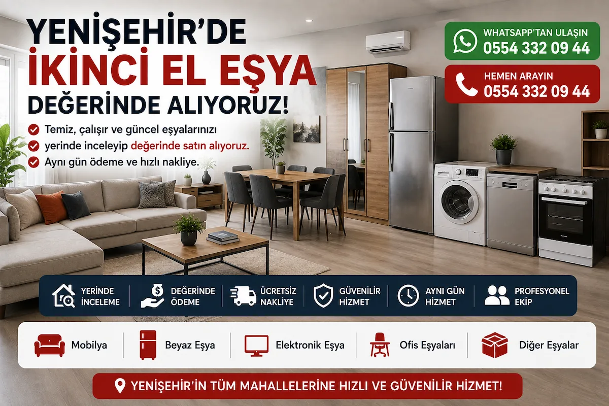Yenişehir ikinci el eşya alım hizmeti kapsamında mobilya, beyaz eşya, elektronik eşya ve ofis mobilyalarını değerinde satın alıyoruz.